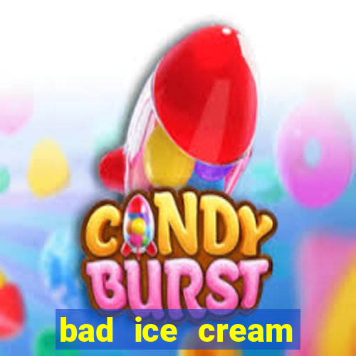 bad ice cream click jogos